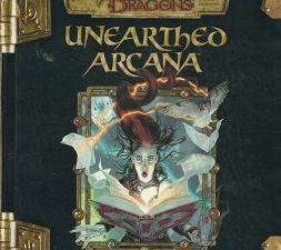Dungeons&Dragons: Unearthed Arcana (Version 3.5) (2004) ~ by Andy Collins, Jesse Decker, David Noonan, and Rich Redman