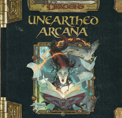 Dungeons&Dragons: Unearthed Arcana (Version 3.5) (2004) ~ by Andy Collins, Jesse Decker, David Noonan, and Rich Redman