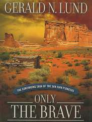 Only The Brave - Gerald N. Lund - 9781629720265