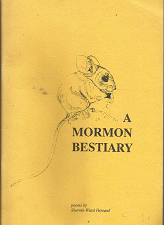 A Mormon Bestiary (1987) ~ Poems by Sherwin Ward Howard