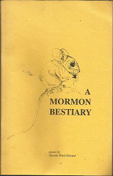 A Mormon Bestiary (1987) ~ Poems by Sherwin Ward Howard