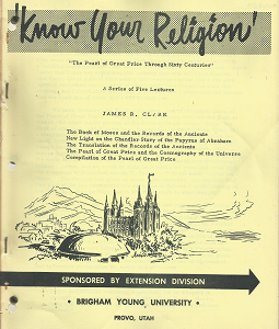 Know Your Religion: “The Pearl of Great Price Through Sixty Centuries”: A Series of Five Lectures ~ by James R. Clark