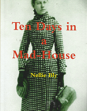 Ten Days in a Mad-House ~ by Nellie Bly