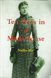 Ten Days in a Mad-House ~ by Nellie Bly