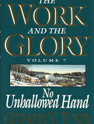 The Work and the Glory: Volume 7, No Unhallowed Hand - Gerald N. Lund - 9781570082771