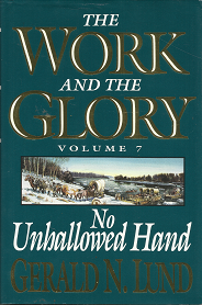 The Work and the Glory: Volume 7, No Unhallowed Hand – Gerald N. Lund – 9781570082771