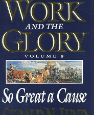 The Work and the Glory: Volume 8, So Great a Cause — Gerald N. Lund – 1570083584