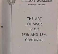 United States Military Academy: The Art of War in the 17th & 18th Centuries[1969] – David Richard Palmer
