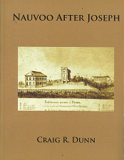 Nauvoo After Joseph – Craig R. Dunn