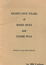 Eighty-Five Years of Rosin Dust and Floor Wax: History of Old Time Fiddling – Bill Carlson