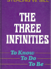 The Three Infinities: To know, to Do, To be - Sterling W. Sill