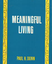 Meaningful Living – Paul H. Dunn