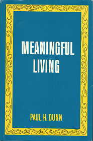 Meaningful Living – Paul H. Dunn