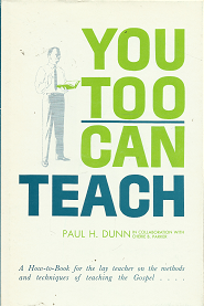 You Too Can Teach – Paul H. Dunn
