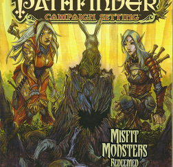 Pathfinder Campaign Setting: Misfit Monsters Redeemed (2010)