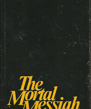 The Mortal Messiah: From Bethlehem to Calvary: Book 1 (1984) ~ by Bruce R. McConkie