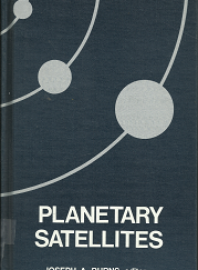 Planetary Satellites (1977) ~ by Joseph A. Burns, editor