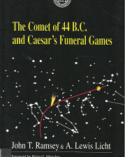 The Comet of 44 B.B. and Caesar’s Funeral Games – John T. Ramsey & A. Lewis Licht – 0788502743