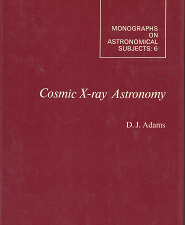 Cosmic X-Ray Astronomy – D.J. Adams – 0852742533