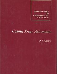 Cosmic X-Ray Astronomy – D.J. Adams – 0852742533