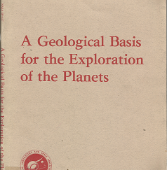 A Geological Basis for the Exploration of the Planets (1976) ~ Edited by Ronald Greeley, and Michael H. Carr