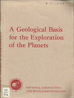 A Geological Basis for the Exploration of the Planets (1976) ~ Edited by Ronald Greeley, and Michael H. Carr