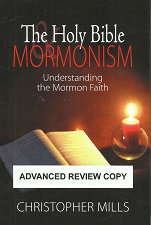 The Holy Bible Mormonism: Understanding the Mormon Faith[Signed] – Christopher Mills – 1589825217