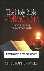 The Holy Bible Mormonism: Understanding the Mormon Faith[Signed] – Christopher Mills – 1589825217