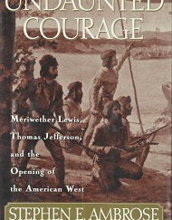 Undaunted Courage - Stephen E. Ambrose - 0684811073