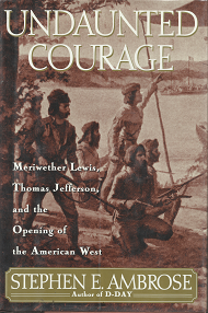 Undaunted Courage – Stephen E. Ambrose – 0684811073