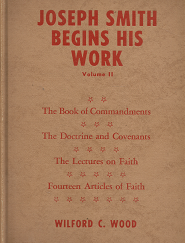 Joseph smith Begins His Work: Volume 1 – Wilford C. Wood
