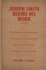 Joseph smith Begins His Work: Volume 1 – Wilford C. Wood