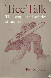 Tree Talk: The People and Politics of Timber[Signed] – Ray Raphael – 0933280106