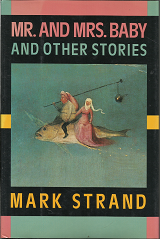 Mr. and Mrs. Baby and Other Stories (Signed) (1985) ~ by Mark Strand