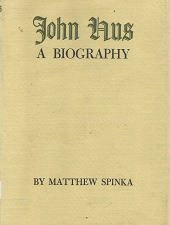 John Hus: A Biography – Matthew Spinka