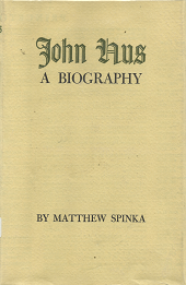John Hus: A Biography – Matthew Spinka