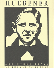 Huebener: And Other Plays – Thomas D. Rogers – 0963261800
