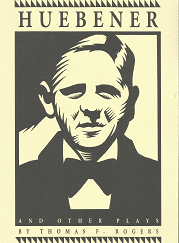 Huebener: And Other Plays – Thomas D. Rogers – 0963261800