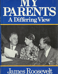 My Parents: A Differing View[Signed] - James Roosevelt - 0872237462
