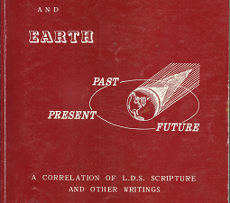 Heaven and Earth: Past, Present, future: A Correlation of L.D.S. Scripture and Other Writings: Vol. 5 (1980) ~ by David S. Tanner