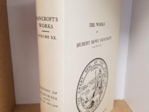 History of California Vol. III 1825-1840 ~ Works of Hubert Howe Bancroft Vol. XX