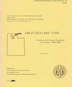 1969 ~ Water Resources Bulletin 12, Vol. 1 ~ Great Salt Lake, Utah: Chemical and Physical Variations of the Brine, 1963-1966