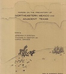 1980 ~ Papers on the Prehistory of Northeastern Mexico and Adjacent Texas ~ Jeremiah F. Epstein ~ Special Report No. 9