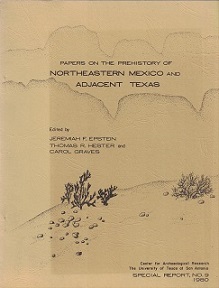 1980 ~ Papers on the Prehistory of Northeastern Mexico and Adjacent Texas ~ Jeremiah F. Epstein ~ Special Report No. 9