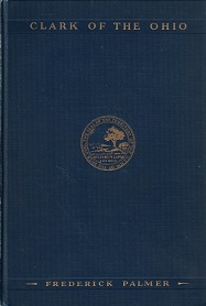 1929 ~ Clark of the Ohio ~ Frederick Palmer