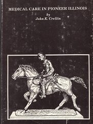 1982 ~ Medical Care in Pioneer Illinois ~ John K. Crellin