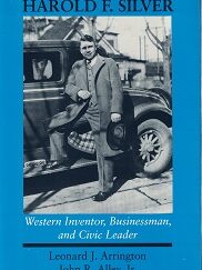 1992 ~ Western Inventor, Businessman, and Civic Leader ~ Harold F. Silver