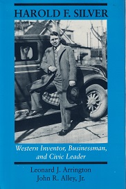 1992 ~ Western Inventor, Businessman, and Civic Leader ~ Harold F. Silver