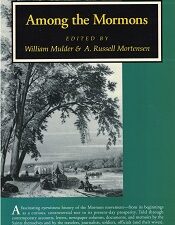 Among the Mormons ~ William Mulder and A. Russell Mortensen ~ 9780914740360