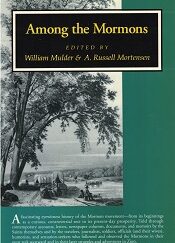 Among the Mormons ~ William Mulder and A. Russell Mortensen ~ 9780914740360